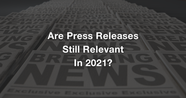 Are Press Releases Still Relevant In 2021?