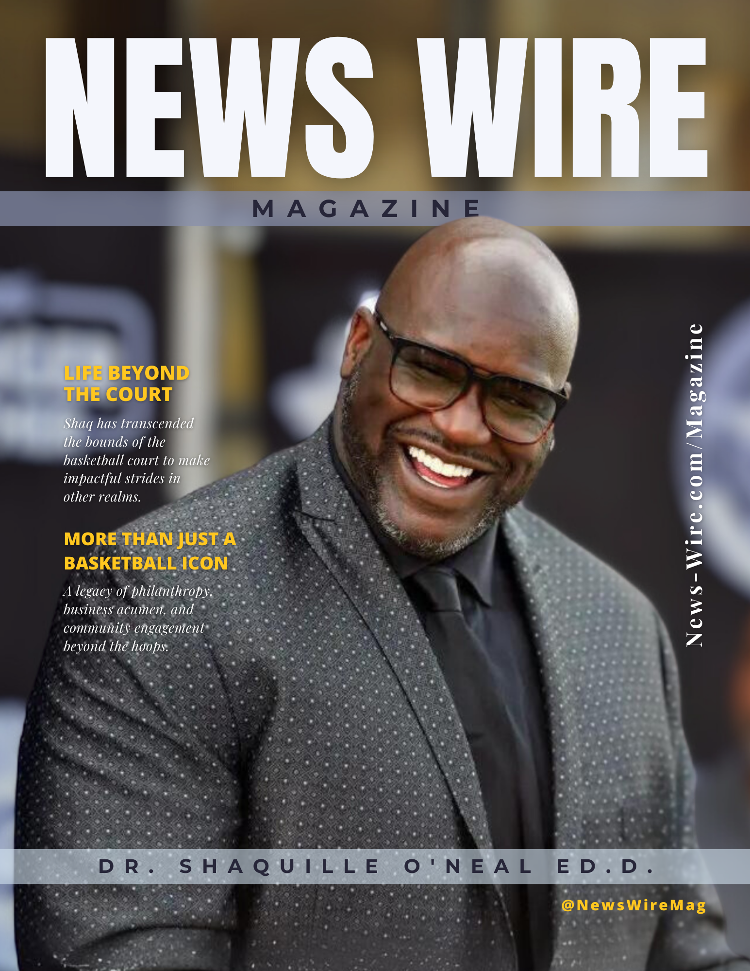 DR. SHAQUILLE O'NEAL Ed.D. - News Wire Magazine Cover