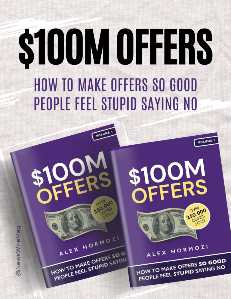 "$100M Offers: How To Make Offers So Good People Feel Stupid Saying No" by Alex Hormozi