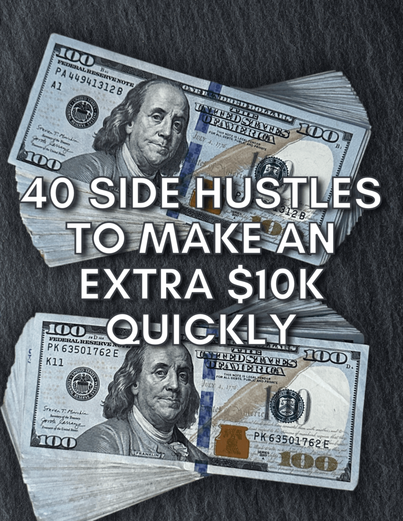 40 Side Hustles to Make an Extra $10k Quickly
